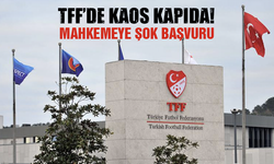 TFF'de kaos kapıda! Mahkemeye şok başvuru