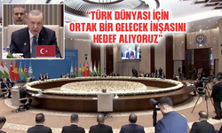 Erdoğan TDT Zirvesi’nde konuştu: Türk dünyası için ortak bir gelecek inşasını hedef alıyoruz