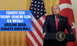 Türkiye’den Trump dönemi için ilk mesaj: Sözlere değil icraata bakılmalı