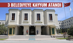 3 belediyeye kayyum atandı