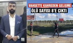 Vahşette kahreden gelişme: Ölü sayısı 8’e çıktı