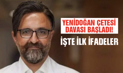 Yenidoğan Çetesi davası başladı! İşte ilk ifadeler