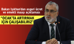 Bakan Işıkhan'dan asgari ücret ve emekli maaşı açıklaması