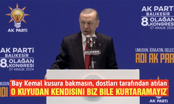 Cumhurbaşkanı Erdoğan: Bay Kemal kusura bakmasın, dostları tarafından atılan o kuyudan kendisini biz bile kurtaramayız