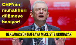 CHP’nin muhalifleri düğmeye basıyor! Deklarasyon haftaya Meclis’te okunacak