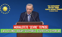 Erdoğan'dan muhalefete “çevre” tepkisi: Lafa gelince doğayı seviyoruz, çevreciyiz diyorlar