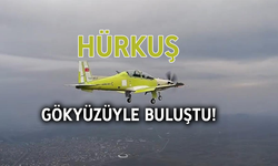 HÜRKUŞ gökyüzüyle buluştu!