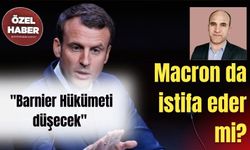 Macron da istifa eder mi? "Barnier Hükümeti düşecek"