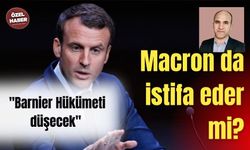 Macron da istifa eder mi? "Barnier Hükümeti düşecek"