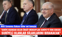 Milli Savunma Bakanı Güler: "Yeni dönemde Suriye’de PKK/YPG terör örgütü er ya da geç tasfiye edilecek"