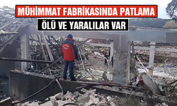 Patlayıcı madde üretilen fabrikada patlama: Ölü ve yaralılar var