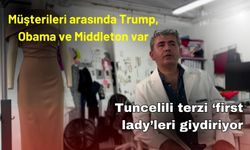 Müşterileri arasında Trump, Obama ve Middleton var! Tuncelili terzi ‘first lady’leri giydiriyor