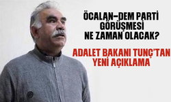 Bakan Tunç'tan Öcalan-DEM Parti görüşmesi açıklaması