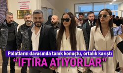 Polatların davasında tanık dinlendi! Dilan Polat: “İftira atıyorlar, Kumpas olduğunu düşünüyorum”