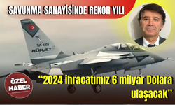 Savunma sanayisinde rekor yılı “2024 ihracatımız 6 milyar Dolara ulaşacak”