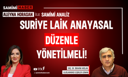 Suriye laik anayasal düzenle yönetilmeli!