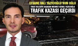 Tokat Belediye Başkanı Yazıcıoğlu trafik kazası geçirdi