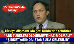 Türkiye düşmanı CIA şefi Rubin’den tehditler: "ABD Türkleri öldürmeye hazır olmalı! Şiddet yakında İstanbul’a gelebilir”