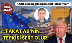 “ABD Alaska gibi Grönland’ı da istiyor” “Fakat AB’nin tepkisi sert olur”