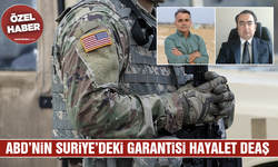 ABD’nin Suriye’deki garantisi hayalet DEAŞ