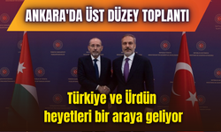 Ankara'da üst düzey toplantı! Türkiye ve Ürdün heyetleri bir araya geliyor