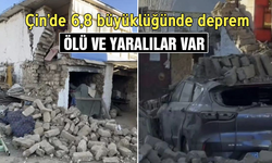 Çin’de 6,8 büyüklüğünde deprem: Ölü ve yaralılar var