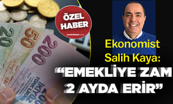 Ekonomist Salih Kaya: “Emekliye zam 2 ayda erir”