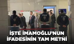 İşte İmamoğlu’nun ifadesinin tam metni