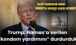 Trump: Hamas’a verilen kondom yardımını durdurduk