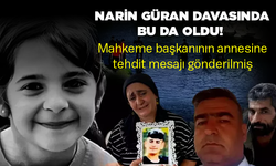 Narin Güran davasında bu da oldu! Mahkeme başkanının annesine tehdit mesajı gönderilmiş