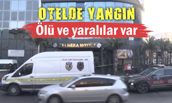 Otelde yangın! Ölü ve yaralılar var