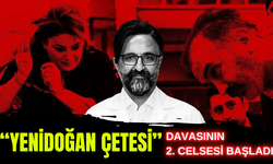 Yenidoğan Çetesi davasının 2. celsesi başladı