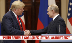 Trump’dan Putin açıklaması: “Benimle görüşmek istiyor, ayarlıyoruz"