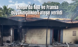 Kongo’da ABD ve Fransa büyükelçilikleri ateşe verildi