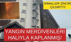 Yanan oteldeki ihmaller zinciri çıldırttı! Yangın merdivenlerini halıyla kaplamışlar