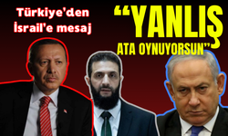 Türkiye’den İsrail’e mesaj “YANLIŞ ATA OYNUYORSUN”