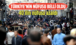 Türkiye'nin nüfusu belli oldu! 40 ilin nüfusu azaldı