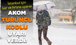 AKOM turuncu kodlu uyarı verdi! İstanbul için kar  ve fırtına uyarısı