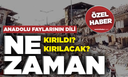 Anadolu faylarının dili... Ne zaman kırıldı, ne zaman kırılabilir?