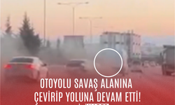 Otoyolu savaş alanına çevirip yoluna devam etti!