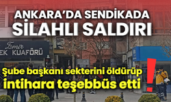 Ankara'da sendika başkanı sekterini öldürüp intihara teşebbüs etti