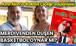 Azra Akın’a ‘Kaktüs Çiçeği’ suçlaması: Merdivenden düşen basketbol oynar mı?