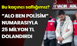 Bu kaçıncı saflığımız? “Alo ben polisim” numarasıyla 25 milyon TL dolandırıldı