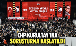 CHP’nin 2023 kurultayına soruşturma açıldı