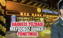 Darbeci yüzbaşı Maydonoz Döner’i yönetmiş!