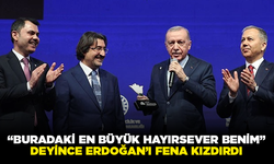 “Buradaki en büyük hayırsever benim” deyince Erdoğan’ı fena kızdırdı