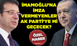 İmamoğlu’na imza vermeyenler AK Parti’ye mi geçecek?