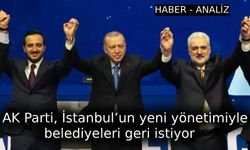 AK Parti, İstanbul’un yeni yönetimiyle belediyeleri geri istiyor