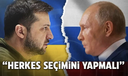 Zelenskiy: Herkes Putin ve barış arasında seçim yapmalı