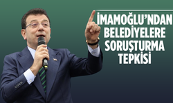 Ekrem İmamoğlu'ndan belediyelere soruşturma tepkisi